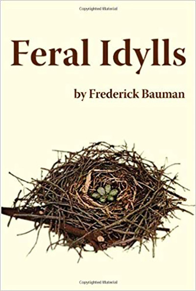 Feral Idylls by Frederick Bauman