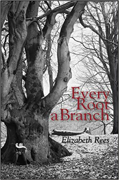 Every Root a Branch by Elizabeth Rees